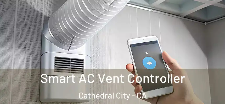  Smart AC Vent Controller Cathedral City - CA